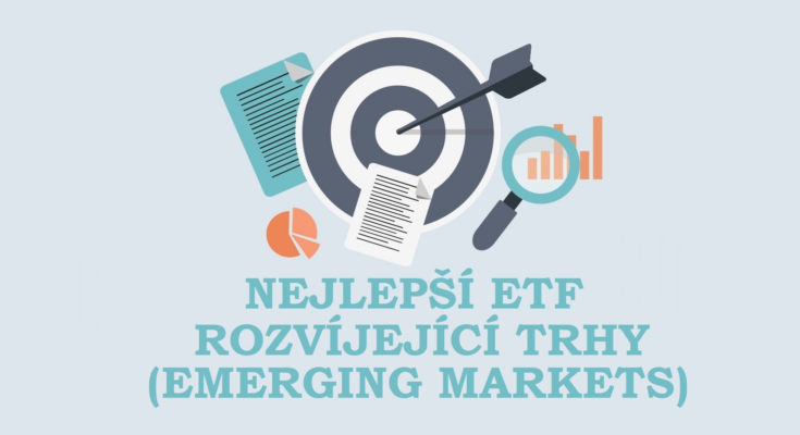 Nejlepší ETF Rozvíjející trhy (Emerging Markets)