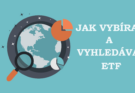 Jak vybírat a kde vyhledávat ETF