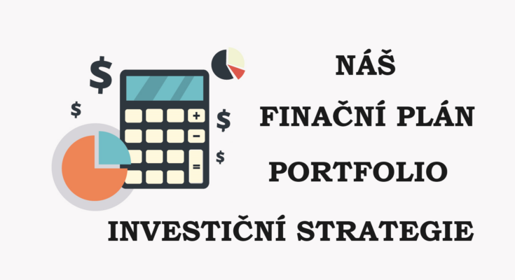 Náš finanční plán, investiční strategie a složení portfolia